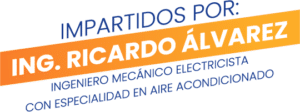Texto: "impartidos por Ing. Ricardo Álvarez Ingeniero mecánico electricista con especialidad en aire acondicionado