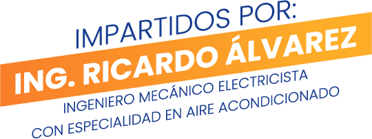 Texto: "impartidos por Ing. Ricardo Álvarez Ingeniero mecánico electricista con especialidad en aire acondicionado
